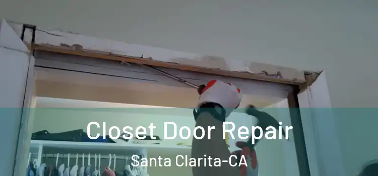  Closet Door Repair Santa Clarita-CA