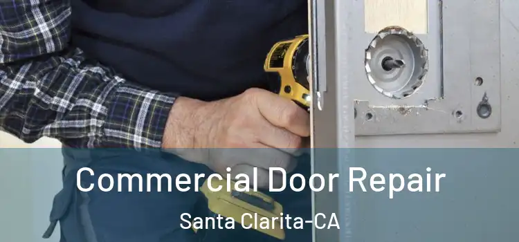  Commercial Door Repair Santa Clarita-CA