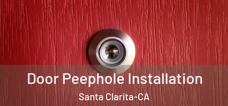  Door Peephole Installation Santa Clarita-CA