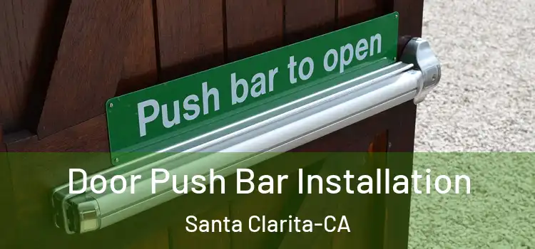  Door Push Bar Installation Santa Clarita-CA