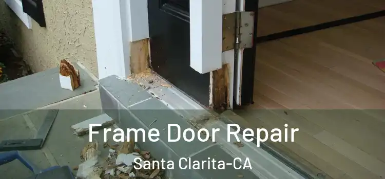  Frame Door Repair Santa Clarita-CA