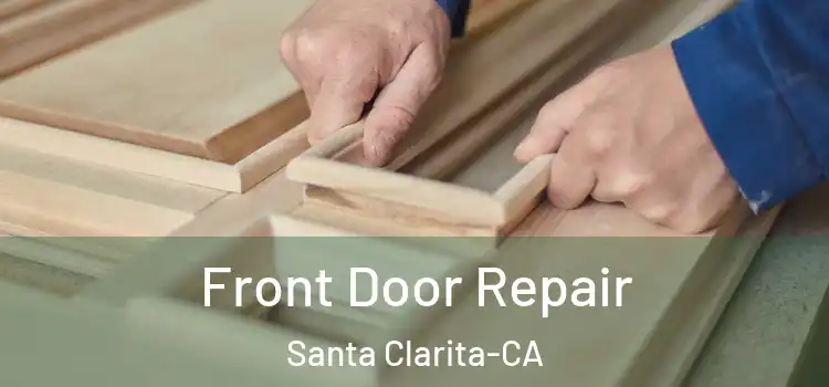  Front Door Repair Santa Clarita-CA