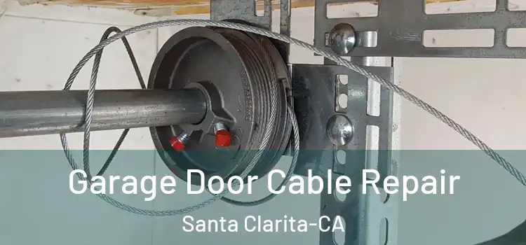  Garage Door Cable Repair Santa Clarita-CA